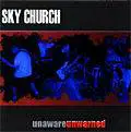 Sky Church : Unaware-Unwarned